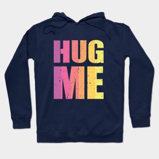 Hug Me Hoodie